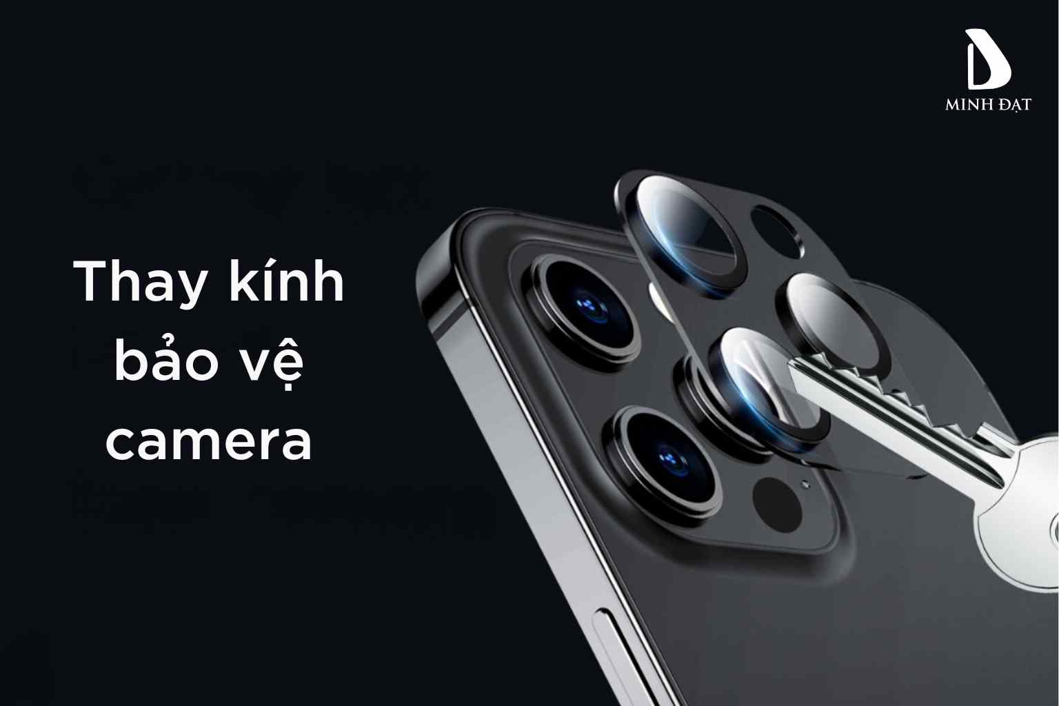 Thay Kính Bảo Vệ Camera Tại Trung Tâm Bảo Hành Uy Tín