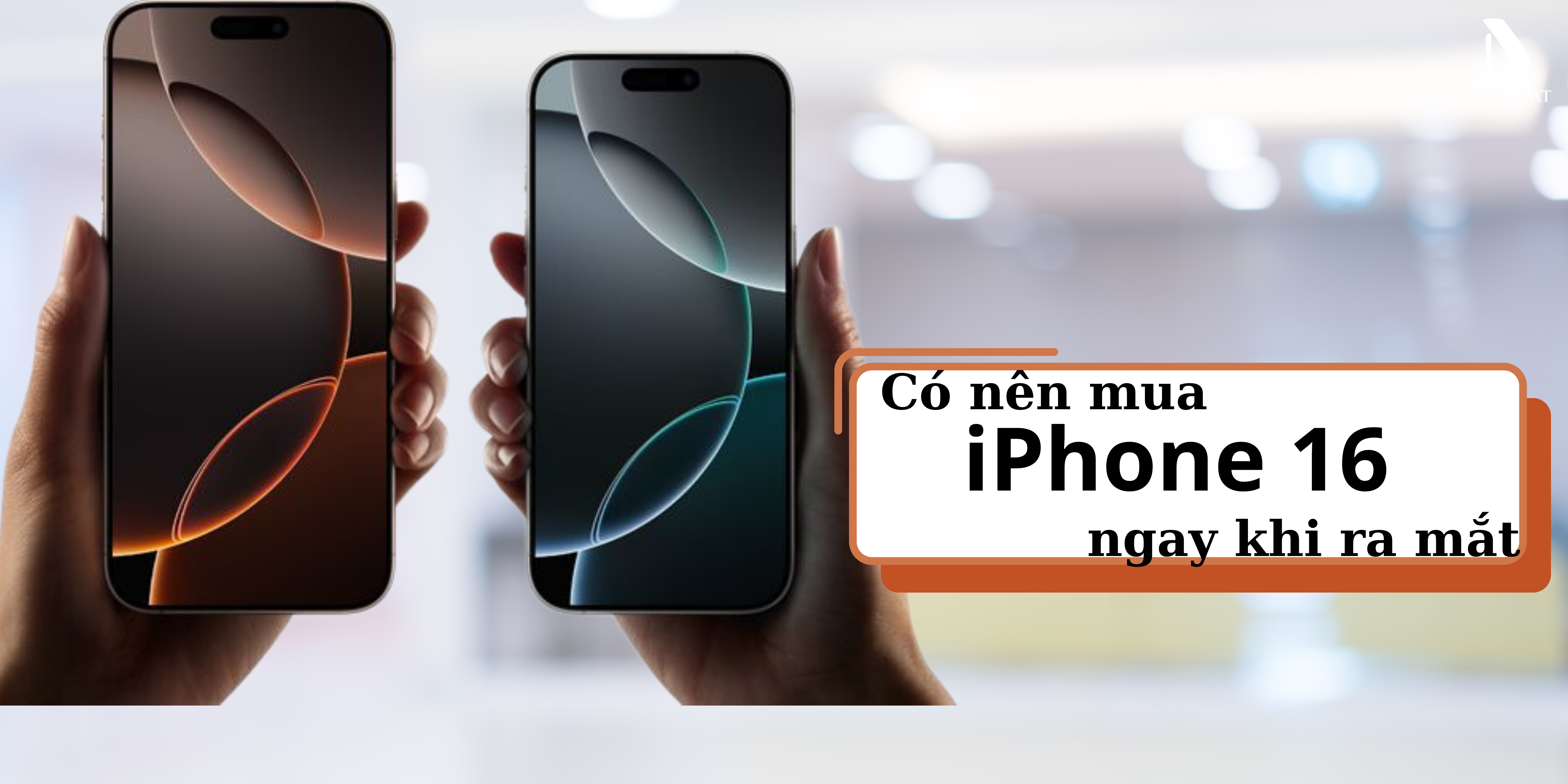 Có nên mua iPhone 16 ngay khi ra mắt hay không