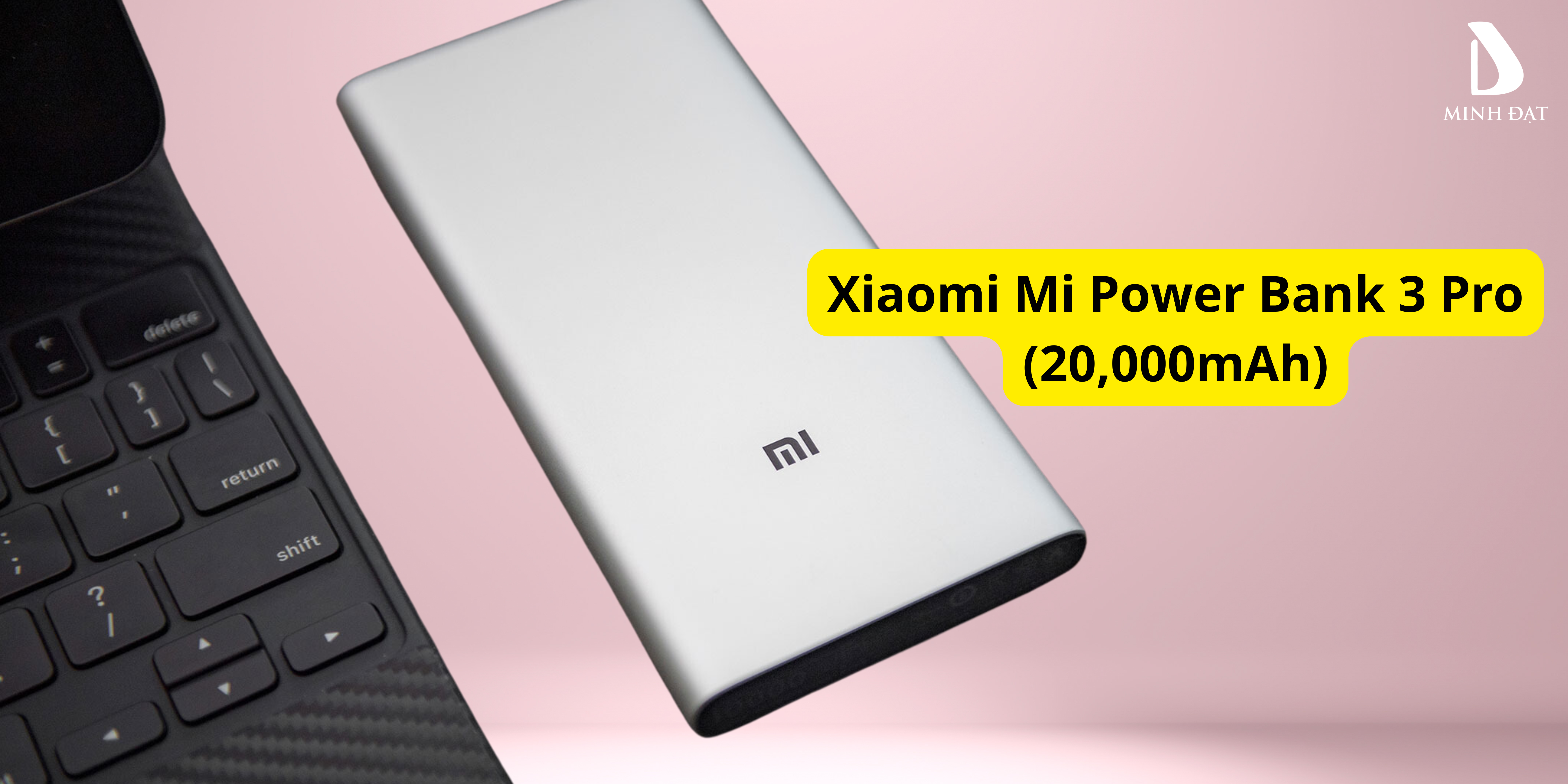 Xiaomi Mi Power Bank 3 Pro - Sạc dự phòng pin trâu