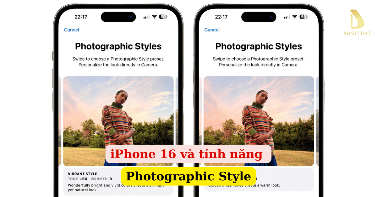 Khám phá Camera iPhone 16 với tính năng Photographic Styles cực nét