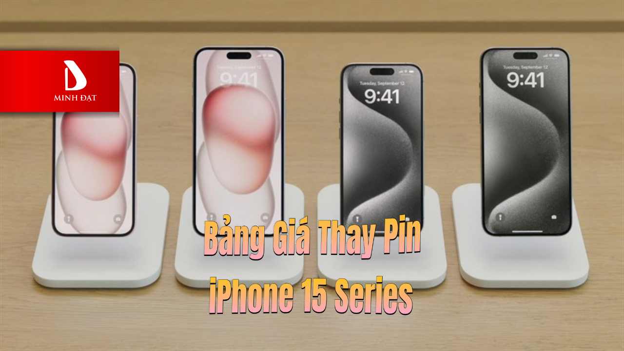 Bảng giá thay pin iPhone 15 Series Hải Phòng giá tốt uy tín nhất