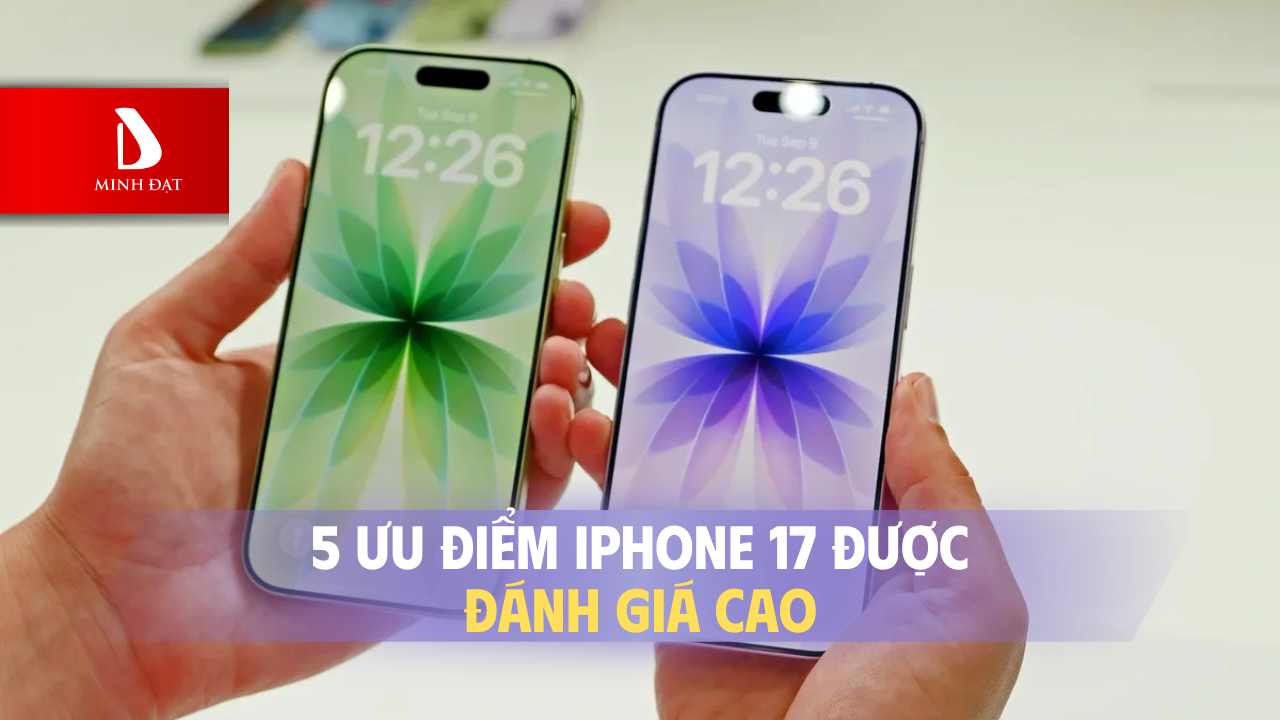 5 lý do mà bạn nên nâng cấp lên iPhone 17 ngay khi ra mắt