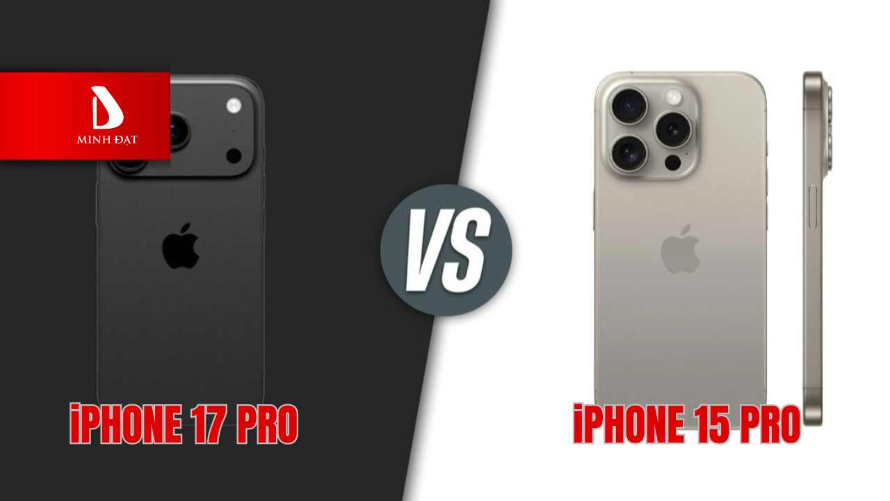 iPhone 17 Pro có quá cách biệt so với iPhone 15 Pro