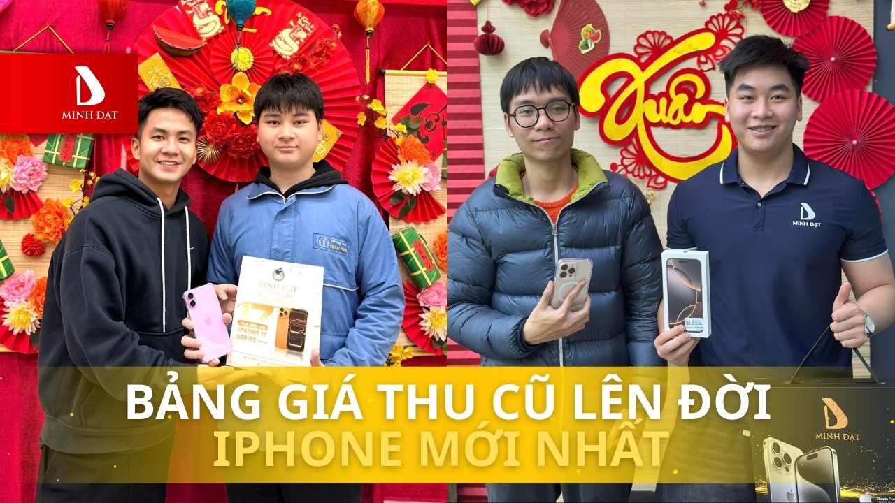 Giá thu cũ lên đời iPhone cũ chi tiết tại Minh Đạt Store Hải Phòng
