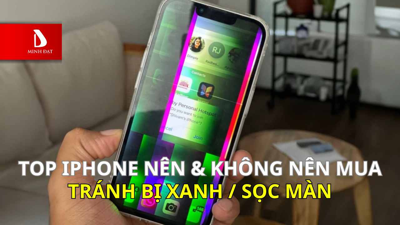 iPhone nào hay bị lỗi màn hình? Top iPhone nên và không nên mua