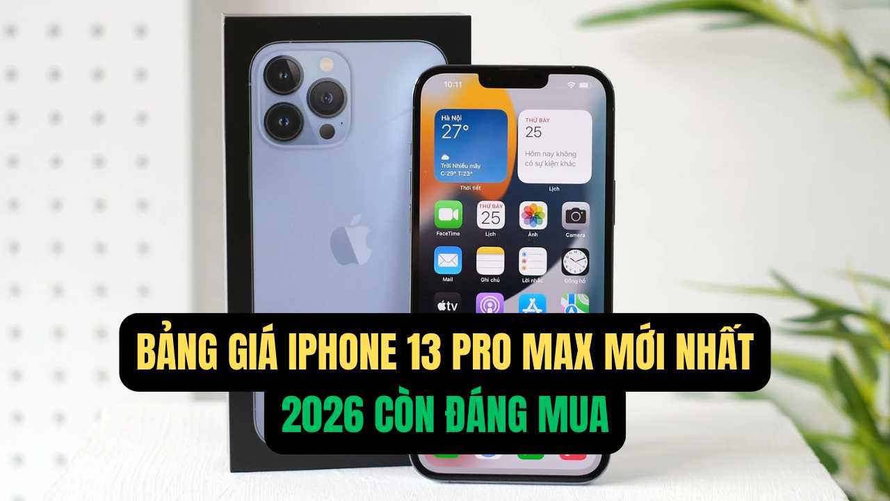 Giá iPhone 13 Pro Max mới nhất 1/2026 - Còn đáng mua trong năm 2026