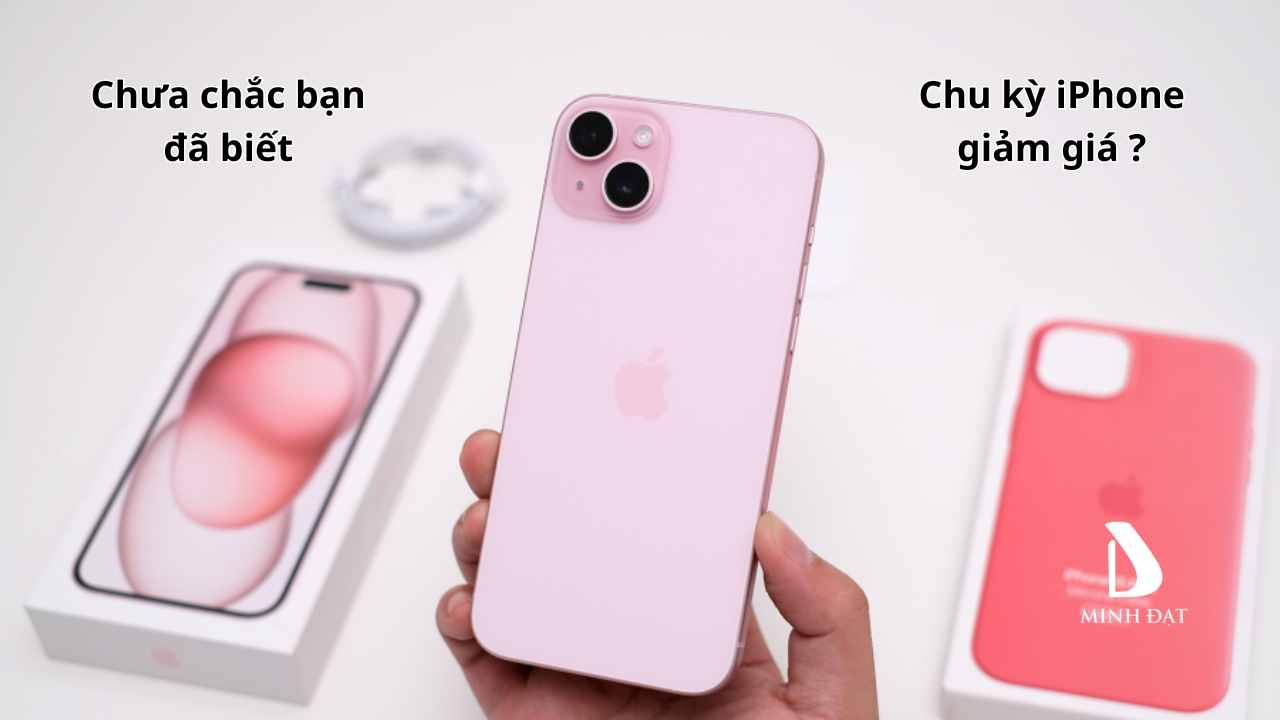 Phân tích chu kỳ giảm giá của các dòng iPhone hiện nay