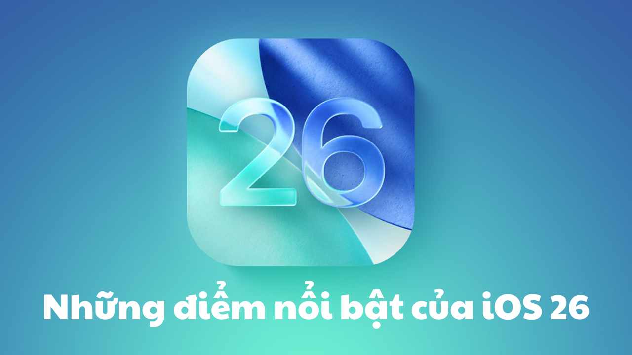  iOS 26 phù hợp với máy iPhone đời nào là tốt nhất?