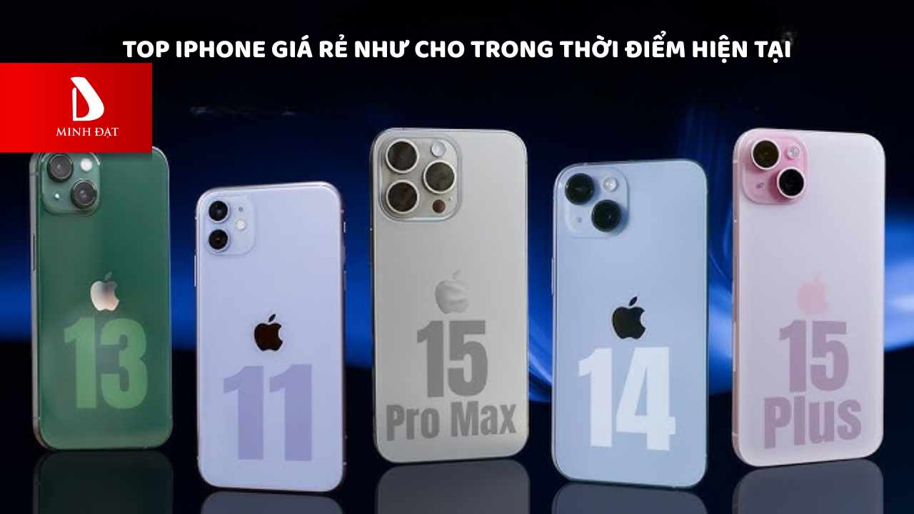 Top iPhone giá rẻ như cho trong thời điểm hiện tại