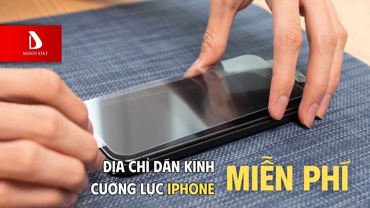 Địa chỉ dán kính cường lực iPhone Miễn Phí tại Hải Phòng