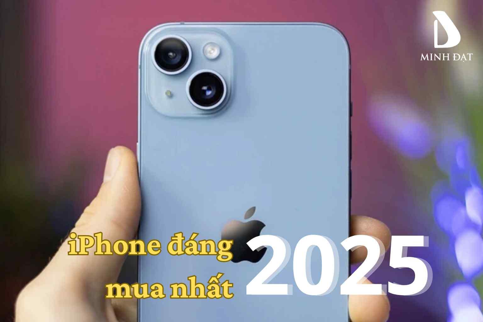 Top 5 iPhone cũ đáng mua nhất 2025? iPhone 14 plus và 4 mẫu khác lên ngôi