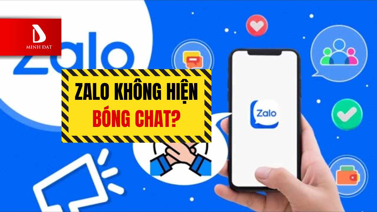 Zalo lỗi không hiển thị bong bóng chat? Nguyên nhân và 5 cách khắc phục
