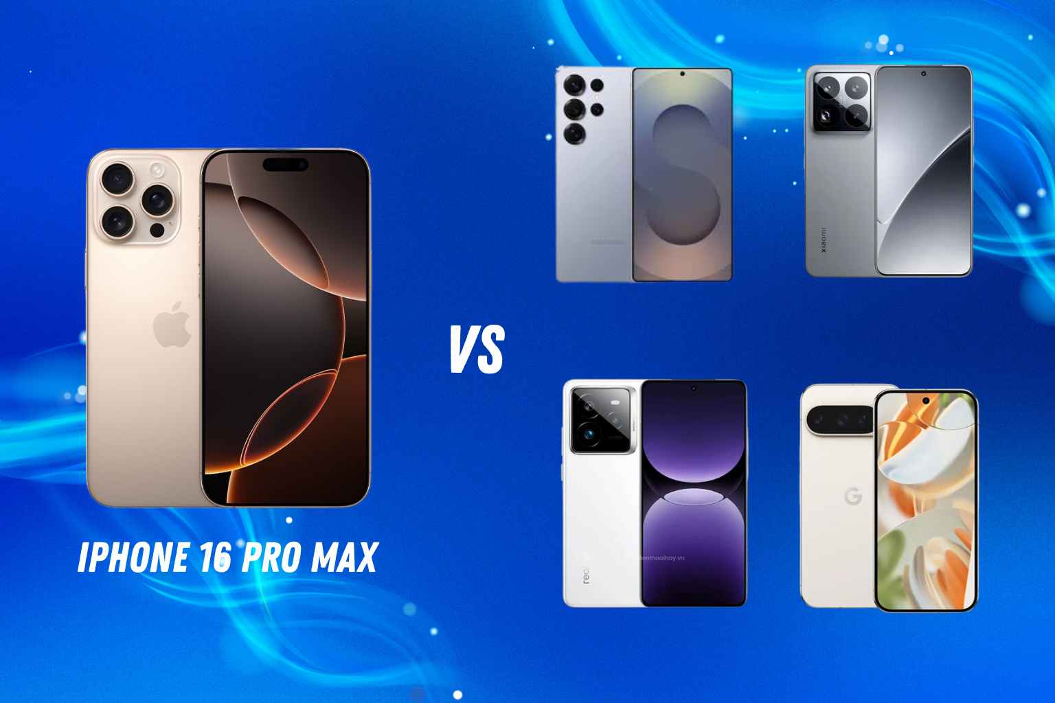 Top máy cạnh tranh trực tiếp iPhone 16 Pro Max 2025