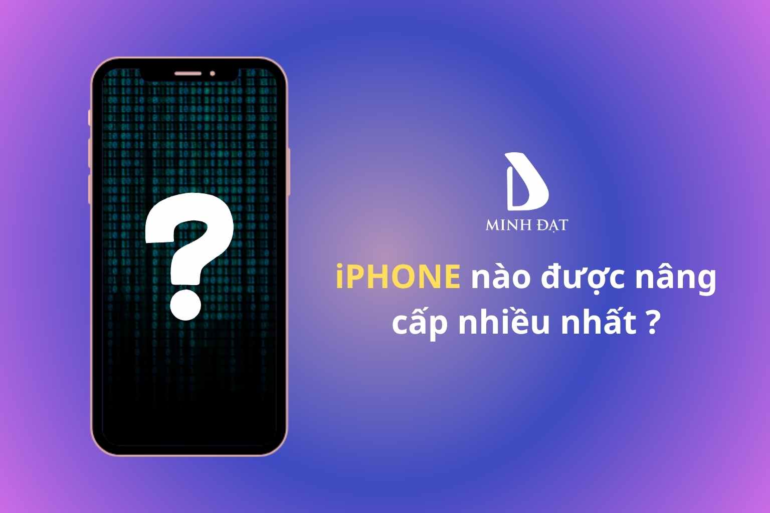 Đâu mới là iPhone được Apple nâng cấp nhiều nhất hiện nay.
