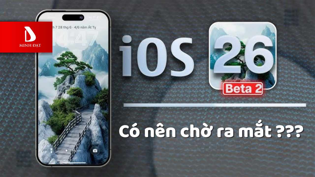 Có nên chờ iOS 26 bản chính thức?