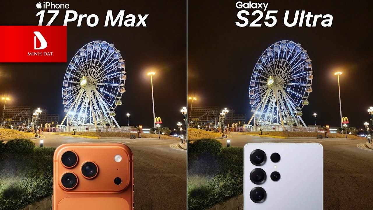 Chọn camera iPhone 17 Pro Max hay Samsung S25 Ultra