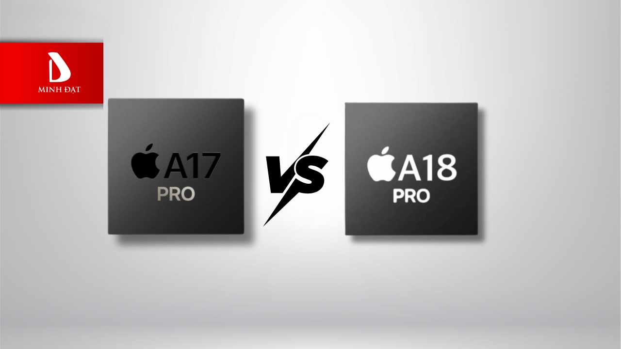 So sánh hiệu năng: A18 Pro vs A17 Pro 