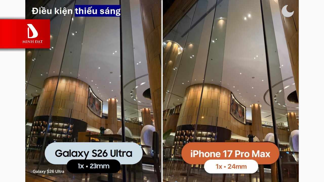 So sánh camera Galaxy S26 Ultra và iPhone 17 Pro Max trong điều kiện thiếu sáng