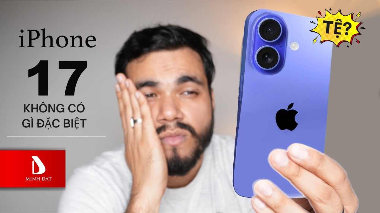 Thiết kế iPhone 17 bị đánh giá không có gì nổi bật? Liệu có thật