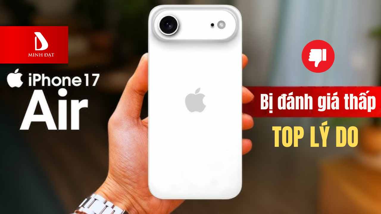 iPhone 17 Air là sản phẩm cao cấp tệ nhất của Apple? Top lý do