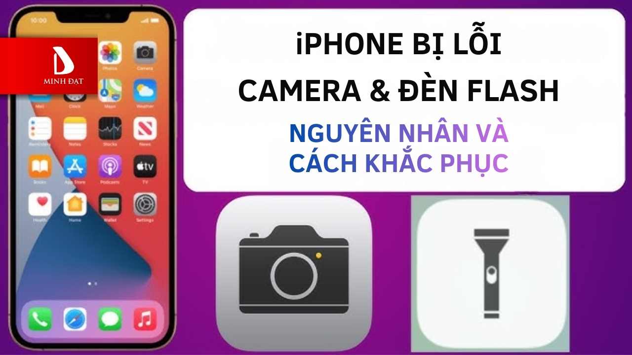 iPhone bị lỗi Camera sau và Flash không hiện? Nguyên nhân & Cách khắc phục