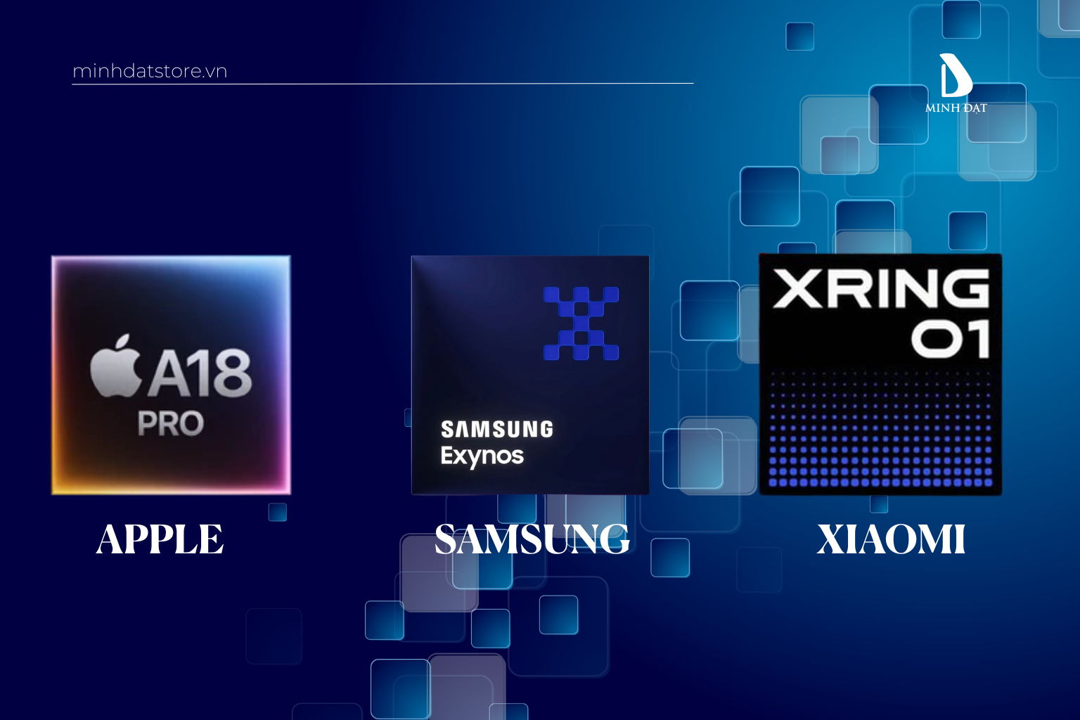 So sánh 3 con chip smartphone tốt nhất hiện nay của Apple, Samsung và Xiaomi