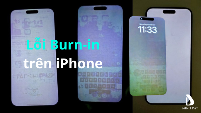 Lỗi burn-in trên iPhone – Các cách sửa lỗi cực nhanh mới nhất 2024