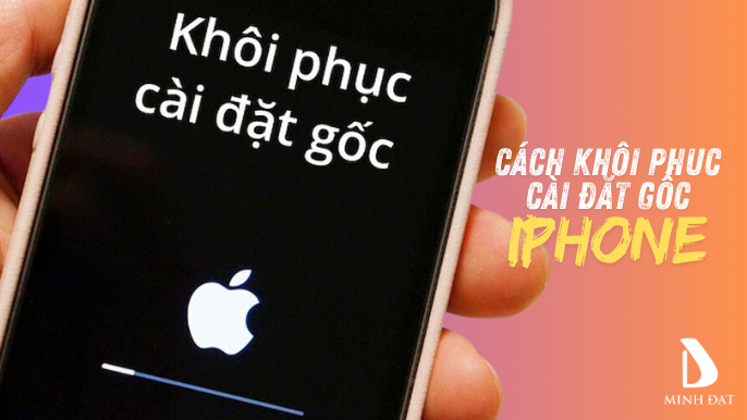 Cách khôi phục cài đặt gốc iPhone 2024 và những điều bạn cần lưu ý