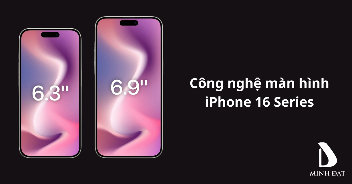 Màn hình iPhone 16 Series