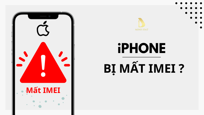 iPhone bị mất imei? Nguyên nhân và những lưu ý quan trọng cần biết