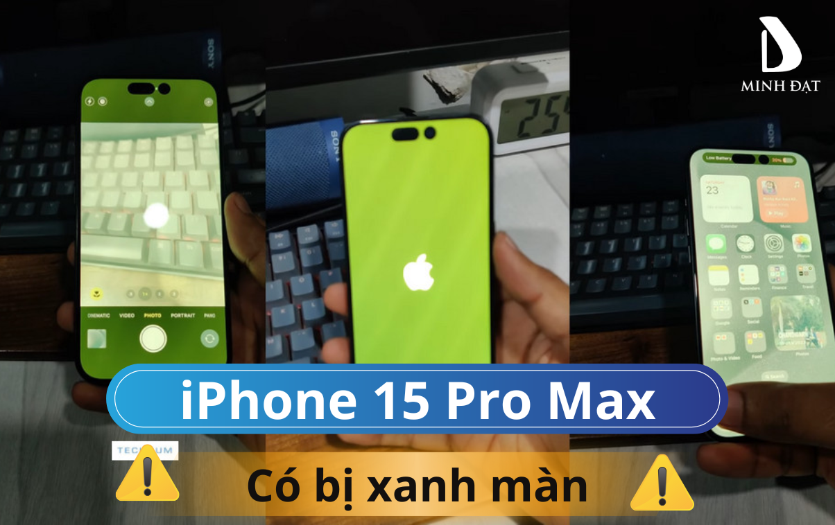 iPhone 15 có bị xanh màn